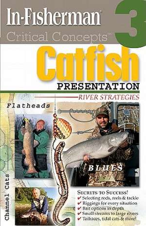 Catfish Presentation - River Strategies de In-Fisherman Staff