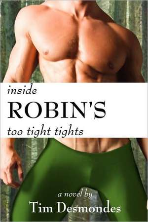 Inside Robin's Too Tight Tights de Tim Desmondes