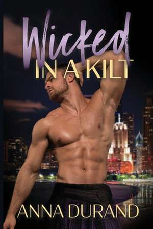 Wicked in a Kilt de Anna Durand