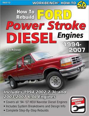 How to Rebuild Ford Power Stroke Diesel Engines: 1994-2007 de Bob McDonald