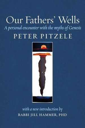 Our Fathers' Wells de Peter Pitzele