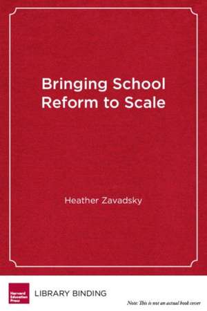 Bringing School Reform to Scale: Five Award-Winning Urban Districts de Heather Zavadsky