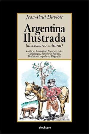 Argentina Ilustrada de Jean Paul Duviols