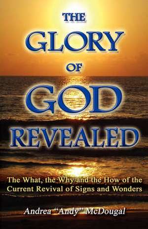 The Glory of God Revealed de Andrea McDougal