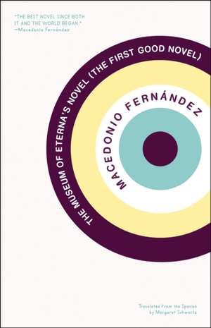 The Museum of Eterna's Novel: The First Good Novel de Macedonio Fernandez