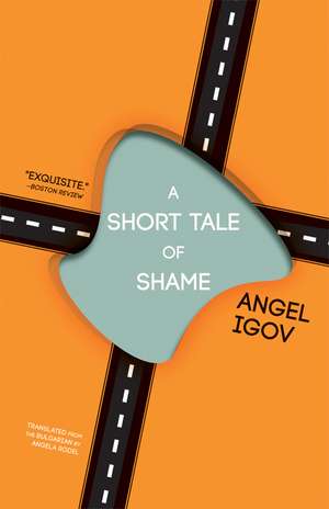 A Short Tale of Shame de Angel Igov