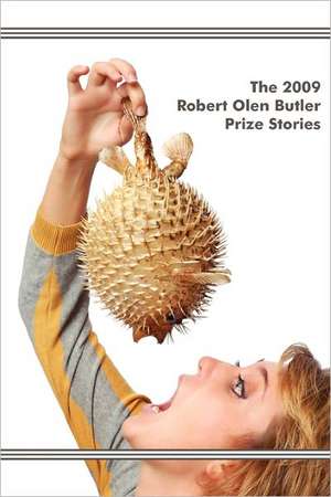 The 2009 Robert Olen Butler Prize Stories de Robert Olen Butler