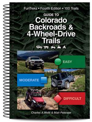 Guide to Colorado Backroads & 4-Wheel Drive Trails 4th Edition de Charles a Wells