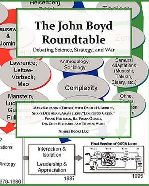 The John Boyd Roundtable: Debating Science, Strategy, and War de Thomas P. M. Barnett