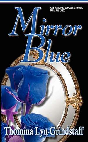 Mirror Blue de Thomma Lyn Grindstaff