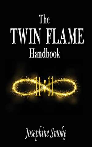 The Twin Flame Handbook de Smoke, Josephine