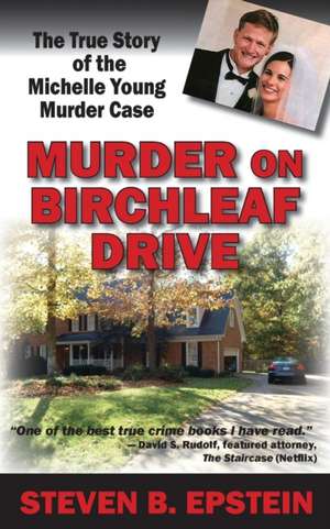 Murder on Birchleaf Drive de Steven B. Epstein