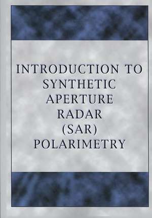 Introduction to Synthetic Aperture Radar (Sar) Polarimetry de Wolfgang-Martin Boerner