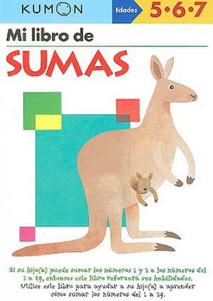 Mi Libro de Sumas de Kumon Publishing