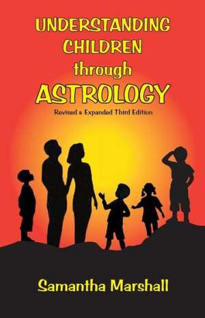 Understanding Children Through Astrology de Samantha Marshall