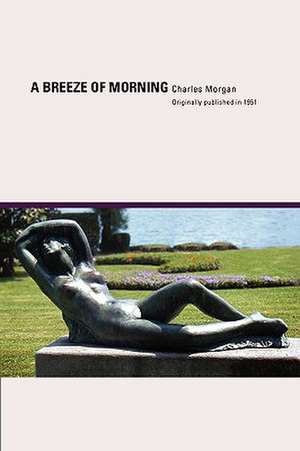 A Breeze of Morning de Charles Morgan