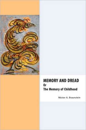 Memory & Dread or the Memory of Childhood de Nestor A. Braunstein