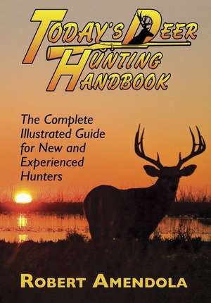 Today's Deer Hunting Handbook de Robert Amendola