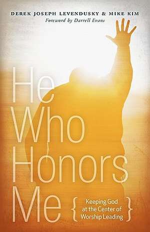 He Who Honors Me de Derek Joseph Levendusky