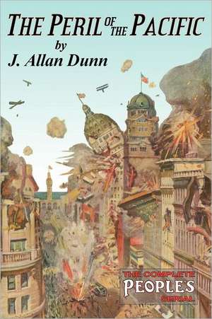 The Peril of the Pacific de J. Allan Dunn