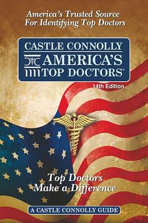 Castle Connolly America's Top Doctors, 14th Edition de John J. Connolly