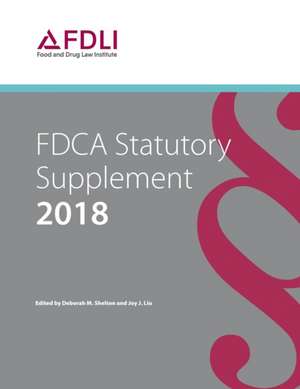 FDCA Statutory Supplement, 2018 de Joy J. Liu