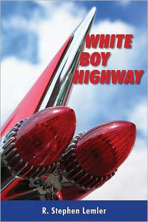 White Boy Highway de Lemler R. Stephen