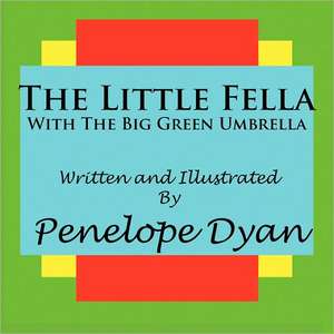 The Little Fella with the Big Green Umbrella: Going Whole Hog in a State of Wonder de Penelope Dyan