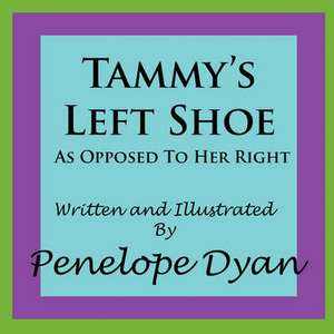 Tammy's Left Shoe---As Opposed to Her Right: Going Whole Hog in a State of Wonder de Penelope Dyan