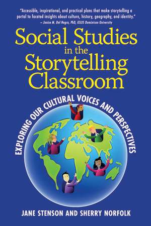 Social Studies in the Storytelling Classroom: Exploring Our Cultural Voices and Perspectives de Prof. Jane Stenson