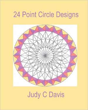 24 Point Circle Designs: The ABC's of Pinching Pennies Like a Pastor de Davis, Judy C.