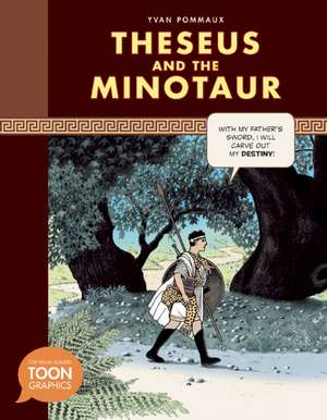 Theseus and the Minotaur (a Toon Graphic): Toon Books Level 1 de Yvan Pommaux