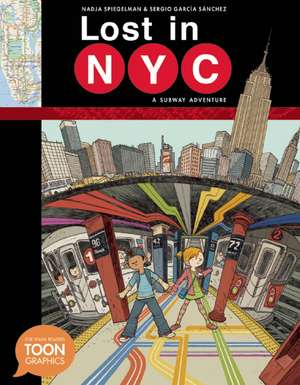 Lost in NYC: A Subway Adventure: A TOON Graphic de Nadja Spiegelman