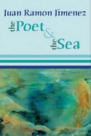 Poet & the Sea de Juan Ramn Jimnez