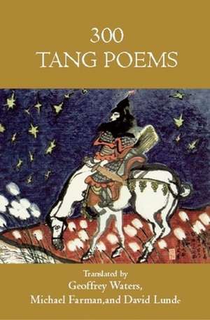 300 Tang Poems de Geoffrey Waters