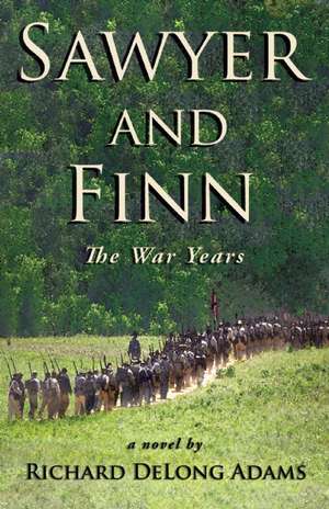 Sawyer and Finn: The War Years de Richard DeLong Adams