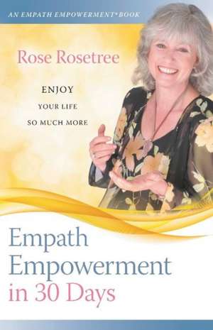 Empath Empowerment in 30 Days de Rose Rosetree