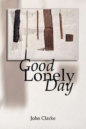 Good Lonely Day de John Clarke