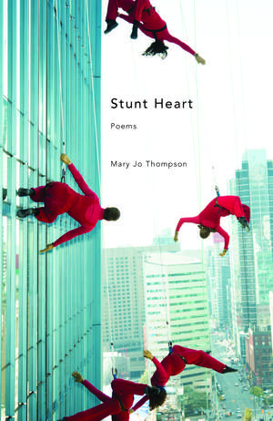 Stunt Heart de Mary Jo Thompson