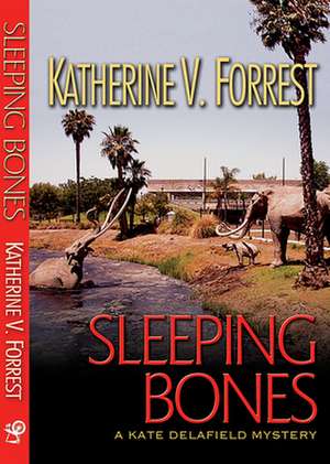 Sleeping Bones de Katherine V. Forrest