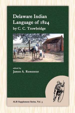 Delaware Indian Language of 1824 de C. C. Trowbridge