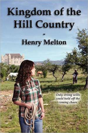 Kingdom of the Hill Country de Henry Melton