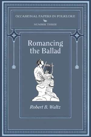 Romancing the Ballad de Robert B. Waltz