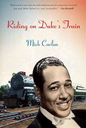 Riding on Duke's Train de Mick Carlon