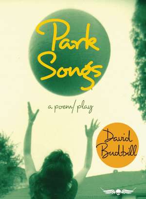 Park Songs: A Poem/Play de David Budbill