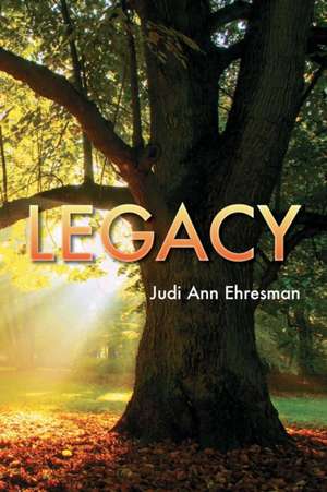 Legacy de Judi Ann Ehresman