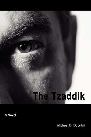 The Tzaddik de Michael D Doochin