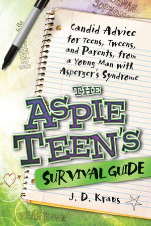 The Aspie Teen's Survival Guide de J. D. Kraus