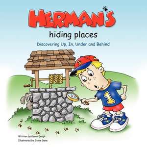 Herman's Hiding Places: Discovering Up, In, Under and Behind de Karen Emigh