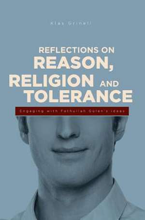 Reflections on Reason, Religion & Tolerance de Klas Grinell